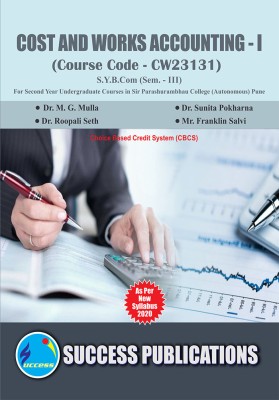 Cost And Works Accounting (Cost And Works Accounting) (Paper - I)(S.Y.B.Com,S.P. College,Sem.-III)(Paperback, Dr. M. G. Mulla, Dr. Sunita Pokharna, Dr. Roopali Seth, Mr. Franklin Salvi)