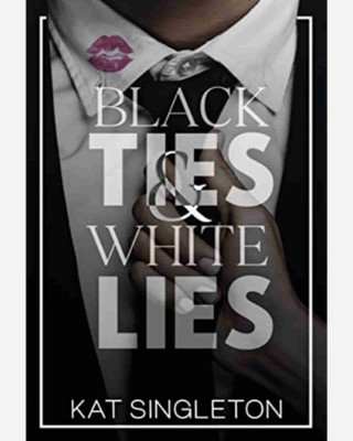 Black Ties And White Lies(Paperback, English)(Paperback, Kat Singleton)