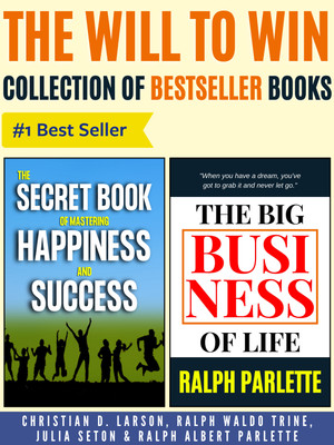 The Will To Win: Collection Of Bestseller Books (Set Of 2 Best Inspirational Books For Personal Transformation)(Paperback, Christian D. Larson, Ralph Waldo Trine, Julia Seton;Ralph Albert Parlette)