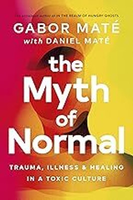 The Myth Of Normal(Paperback, Gabor Maté)