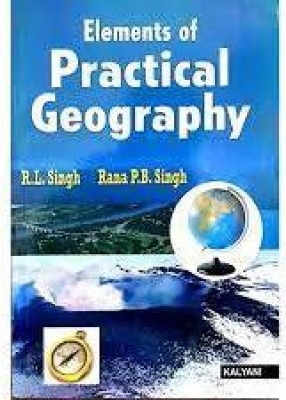 ELEMENTS OF PRACTICAL GEOGRAPHY (English, Paperback, RANA P B SINGH, R.L. SINGH)(BOOK, RANA P B SINGHR.L. SINGH)