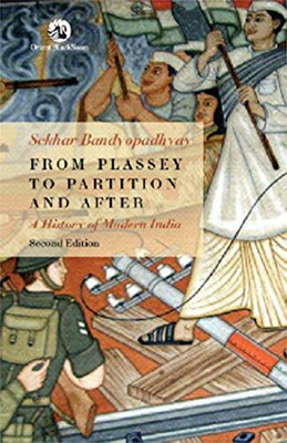 From Plassey To Partition And After(Paperback, Sekhar Bandyopadhyay)