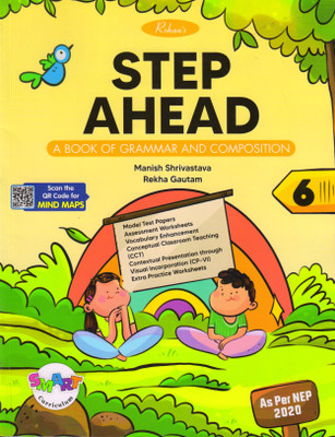 Rohan's STEP AHEAD Class - 6 (A Book Of Grammar And Composition)(Paperback, Manish Shrivastava, Rekha Gautam)