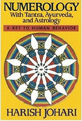 Numerology With Tantra, Ayurveda, And Astrology: A Key To Human Behavior(Paperback, Johari Harish)
