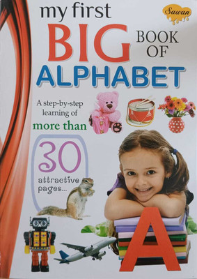 My First Big Book Of Alphabet | Step-By-Step Learning | ABC Book For Kids | Sawan | 30+ Colourful Pages | Early Learning Book For Preschoolers(Paperback, Generic)