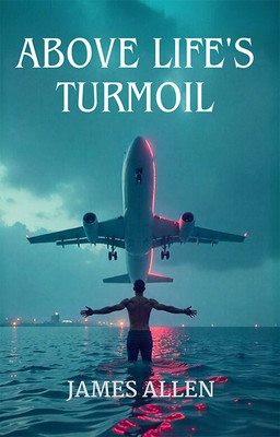 Above Life’s Turmoil(Paperback, James Allen)
