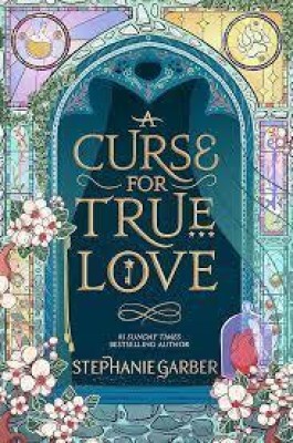 A Curse For True Love (Paperback, Stephanie Garber)(Paperback, Stephanie Garber)