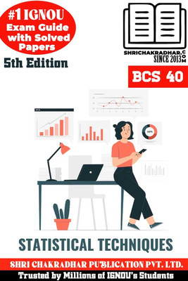 IGNOU BCS 40 Help Book Statistical Techniques (IGNOU Study Notes/Guidebook Chapter-Wise) With Latest Solved Previous Year Question Papers IGNOU BCA IGNOU Bachelor Of Computer Applications Bcs40(Paperback, BHAVYA KUMAR SAHNI) IGNOU BCS 40 Help Book Statistical Techniques (IGNOU Study Notes/Guidebook Chapter-Wise) With Latest Solved Previous Year Question Papers IGNOU BCA IGNOU Bachelor Of Computer Applications Bcs40(Paperback, BHAVYA KUMAR SAHNI)