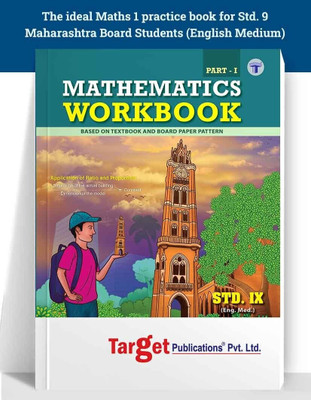 Std 9 Mathematics Workbook Part 1 | English Medium | Maharashtra State Board | Based On IX Maths Textbook And Board Paper Pattern |(Paperback, Target Publications)