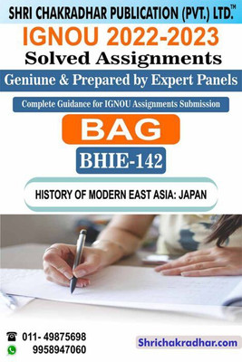IGNOU BHIE 142 Solved Assignment 2022-23 History Of Modern East Asia: Japan (1868-1945) IGNOU Solved Assignment IGNOU BAHIH IGNOU BA Honours History (CBCS) (2022-2023) Bhie142(Paperback, BHAVYA KUMAR SAHNI) IGNOU BHIE 142 Solved Assignment 2022-23 History Of Modern East Asia: Japan (1868-1945) IGNOU Solved Assignment IGNOU BAHIH IGNOU BA Honours History (CBCS) (2022-2023) Bhie142(Paperback, BHAVYA KUMAR SAHNI)