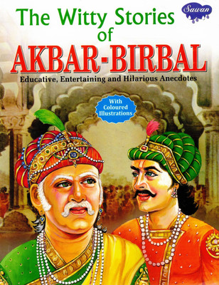 The Witty Stories Of Akbar-Birbal | Educative And Hilarious Anecdotes For Children | Sawan Illustrated Classics(Paperback, Kunwar Anil Kumar)