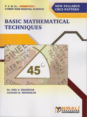 BASIC MATHEMATICAL TECHNIQUES (First Year (FY) BSc - Cyber And Digital Science - Semester 1)(Paperback, Dr. Anil S. Khairnar, Anagha R. Medhekar)