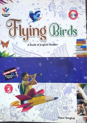 The Wings Flying Bird Book Of English Reader Class 5(Paperback, VIPU SINGHAL)