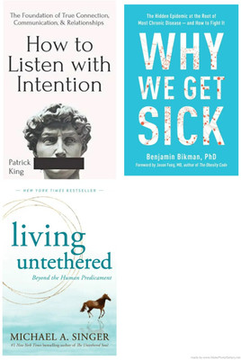 How To Listen With Intention, Why We Get Sick,Living Untethered(Paperback)(Paperback, Multi)