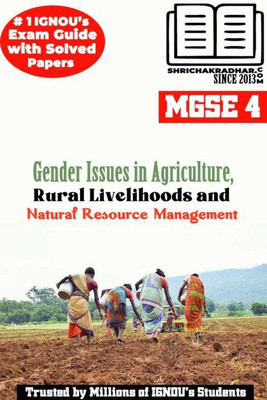 IGNOU MGSE 4 Solved Guess Papers Pdf From IGNOU Study Material/Book Titled Gender Issues In Agriculture, Rural Livelihoods And Natural Resource Management For Exam Preparation (Latest Syllabus) IGNOU MAGD 2nd Year IGNOU MA Gender And Development Studies(Paperback, BHAVYA KUMAR SAHNI)