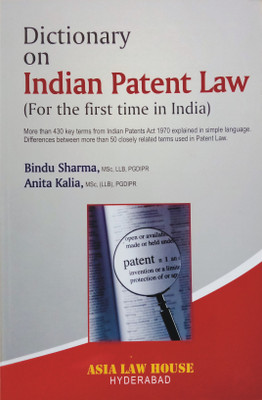 Dictionary On Indian Patent Law | For The First Time In India | More Than 430 Key Terms From Indian Patents Act 1970 Explained In Simple Language | Differences Between More Than 50 Closely Related Terms Used In Patent Law(Paperback, Bindu Sharma, Anita Kalia) Dictionary On Indian Patent Law | For The First Time In India | More Than 430 Key Terms From Indian Patents Act 1970 Explained In Simple Language | Differences Between More Than 50 Closely Related Terms Used In Patent Law(Paperback, Bindu Sharma, Anita Kalia)