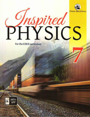 Inspired Physics 7 (CISCE)(Paperback, ORIENT BLACKSWAN)