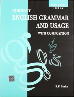 Current English Grammar And Usage With Composition(Paperback, R. P. Sinha)