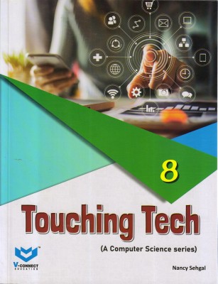 Touching Tech Class - 8 (A Computer Science Series)(Paperback, Nancy Sehgal)