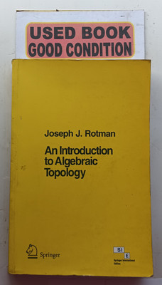 An Introduction To Algebraic Topology(Paperback, Joseph J. Rotman)