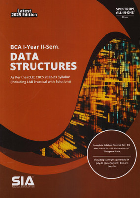Data Structures BCA I-Year II-Sem As Per The (O.U) CBCS (2022-23) Syllabus (Including LAB Practical With Solutions) Latest 2025 Edition(Paperback, SIA Team Of Experts)
