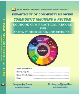 Amit Community Medicine & AETCOM Logbook Cum Practical Record For 1st 2nd 3rd Professional MBBS Students By Dr. Anamika Tomar And Dr. Vaseem Naheed Baig(Paperback, Dr. Anamika Tomar and Dr. Vaseem Naheed Baig)