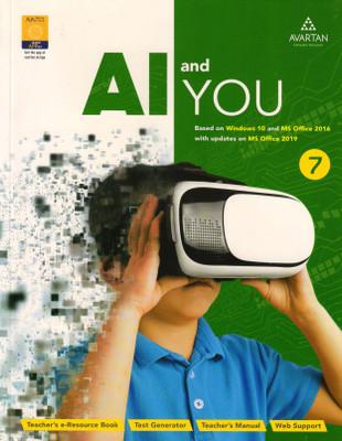 AVARTAN AI And YOU For Class - 7 Based On Windows 10 And MS Office 2016 With Updates On MS Office 2019(Paperback, AVARTAN)