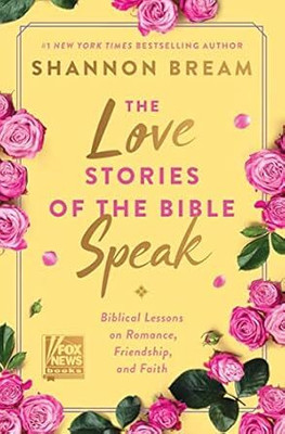 The Love Stories Of Bible Speak(Paperback, Shannon Bream)