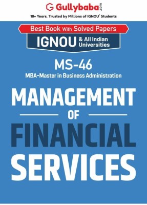 IGNOU MS-46 - Management Of Financial Services,
Latest Help Book Edition(Paperback, Gully Baba)