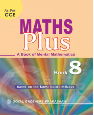 Maths Plus A Book Of Mental Mathematics For Class 8(Paperback, GOYAL BROTHERS PRAKASHAN)