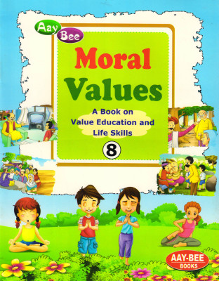 Aay Bee, MORAL VALUES CLASS - 8
 (A BOOK ON VALUE EDUCATION AND LIFE SKILLS)(Paperback, B. KHANNA)