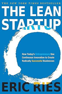 The Lean Startup: How Today's Entrepreneurs Use Continuous Innovation To Create Radically Successful Businesses Paperback(Paperback, Eric Ries)