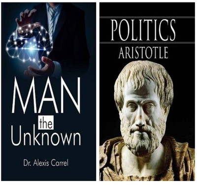 Man The Unknown & Politics (Combo Set Of 2 Bestseller Books)(Hardcover, Dr. Alexix Carrel & Aristotle)