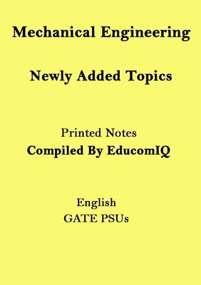 Newly Added Topics Mechanical Engineering Printed Notes By Top Coaching For GATE ESE PSUs(Spiral Bound, Top Coaching)