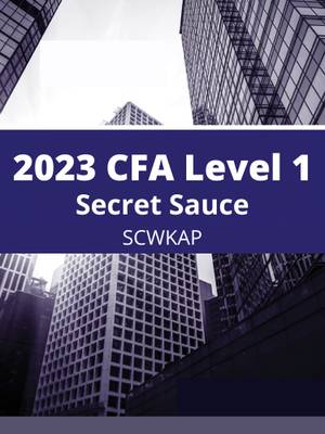 2023 CFA Level 1 Kaplan Schweser Secret Sauce