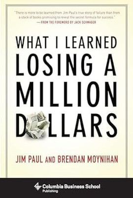 What I Learned Losing A Million Dollars(Paperback, Jim Paul, Brendan Moynihan)