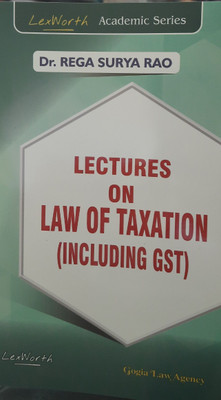 Lectures On Law Of Taxation (Including GST) - 2023 Edition [Paperback] Prof. Dr. Rega Surya Rao(Paperback, Prof. Dr. Rega Surya Rao)