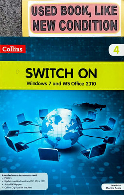 SWITCH ON Windows 7 And MS Office 2010 Class-4 (Old Book)(Paperback, Mohini Arora)