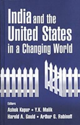 India And The United States In A Changing World(Hardcover, Ashok Kapur Y.K. Malik)
