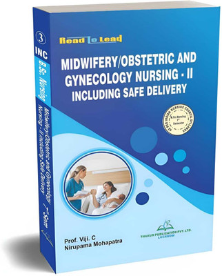 Midwifery/Obstetric And Gynecology Nursing-II Including Safe Delivery Textbook, B.Sc. Nursing 7th Semester, Read To Lead Series, As Per INC Syllabus(Paperback, Prof. Viji .C, Nirupama Mohapatra) Midwifery/Obstetric And Gynecology Nursing-II Including Safe Delivery Textbook, B.Sc. Nursing 7th Semester, Read To Lead Series, As Per INC Syllabus(Paperback, Prof. Viji .C, Nirupama Mohapatra)
