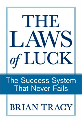 The Laws Of Luck: The Success System That Never Fails(Paperback, Brian Tracy)
