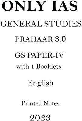 Only IAS GS Paper 4 Printed Notes Of Prahaar 3.0 In English For UPSC Mians(Paperback, Only IAS)