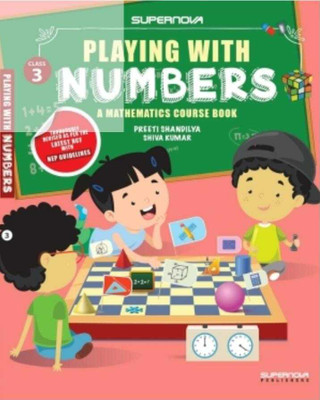 Playing With Numbers Class 3 ( A Mathematics Course Book)(Paperback, Preeti Shandilya, Shiva Kumar, Supernova)