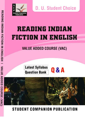 Student Choice Delhi University Value Addition Coursc VAC Reading Indian Fiction In English UGCF/NEP SOL & Regular & NCWEB Previous Year Papers(Paperback, Student Companion Publication)