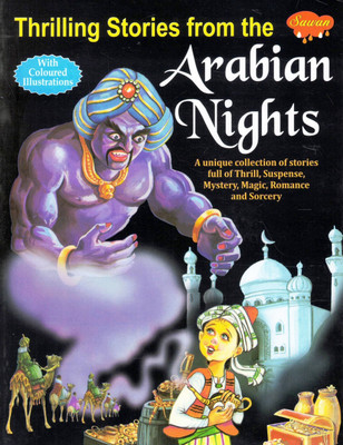Arabian Nights | Thrilling Stories Of Magic And Adventure | Sawan Illustrated Story Collection(Paperback, Kunwar Anil Kumar)