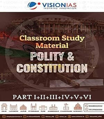 Vision Ias GS Foundation Paper II Polity Part I+II+III+IV+V+VI Class Room Study Material Printed Notes 2022(SPIRAL, VISION IAS)