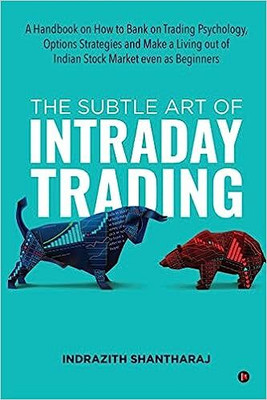Indrazith Shantharaj The Subtle Art Of Intraday Trading(Paperback, Indrazith Shantharaj)