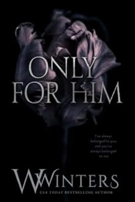Only For Him(Paperback, Winters W)