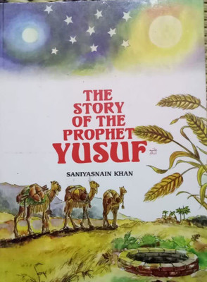 The Story Of The Prophet Yusuf In English Language Indian Good Printed Quality(Paperback, Saniyasnain Khan)