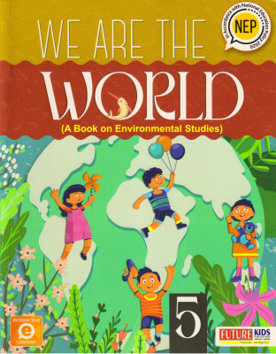 Future Kids WE ARE THE WORLD For Class - 5 (A Book On Environmental Studies)(Paperback, Archana Anshumala)